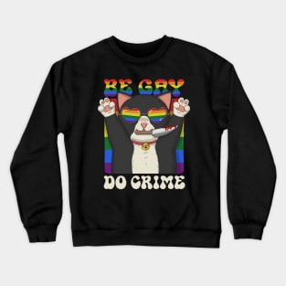 Be Gay Do Crime Crewneck Sweatshirt